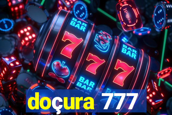 doçura 777